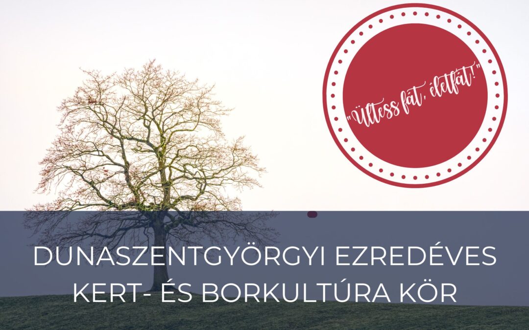 „Ültess fát, életfát!”