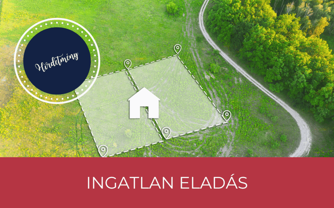 Hirdetmények ingatlan eladásról